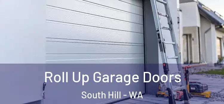  Roll Up Garage Doors South Hill - WA