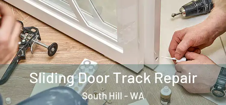 Sliding Door Track Repair South Hill - WA